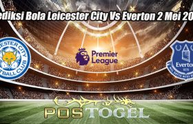 Prediksi Bola Leicester City Vs Everton 2 Mei 2023