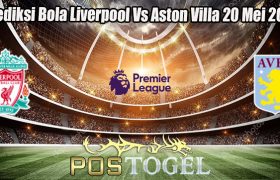 Prediksi Bola Liverpool Vs Aston Villa 20 Mei 2023