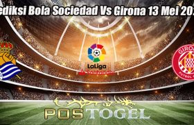 Prediksi Bola Sociedad Vs Girona 13 Mei 2023