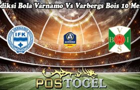 Prediksi Bola Varnamo Vs Varbergs Bois 10 Mei 23