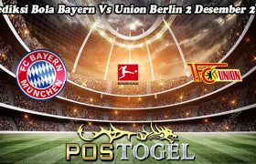 Prediksi Bola Bayern Vs Union Berlin 2 Desember 2023