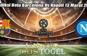 Prediksi Bola Barcelona Vs Napoli 13 Maret 2024