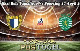 Prediksi Bola Famalicao Vs Sporting 17 April 2024