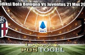 Prediksi Bola Bologna Vs Juventus 21 Mei 2024