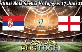 Prediksi Bola Serbia Vs Inggris 17 Juni 2024