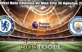 Prediksi Bola Chelsea Vs Man City 18 Agustus 2024