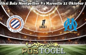 Prediksi Bola Montpellier Vs Marseille 21 Oktober 2024