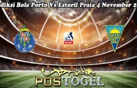 Prediksi Bola Porto Vs Estoril Praia 4 November 2024