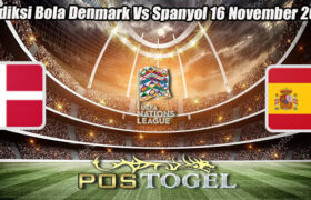 Prediksi Bola Denmark Vs Spanyol 16 November 2024